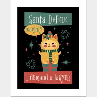 Santa Define Naughty, I Demand a Lawyer! Posters and Art